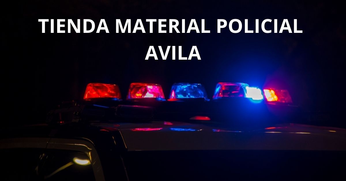 Tiendas de material policial en Avila
