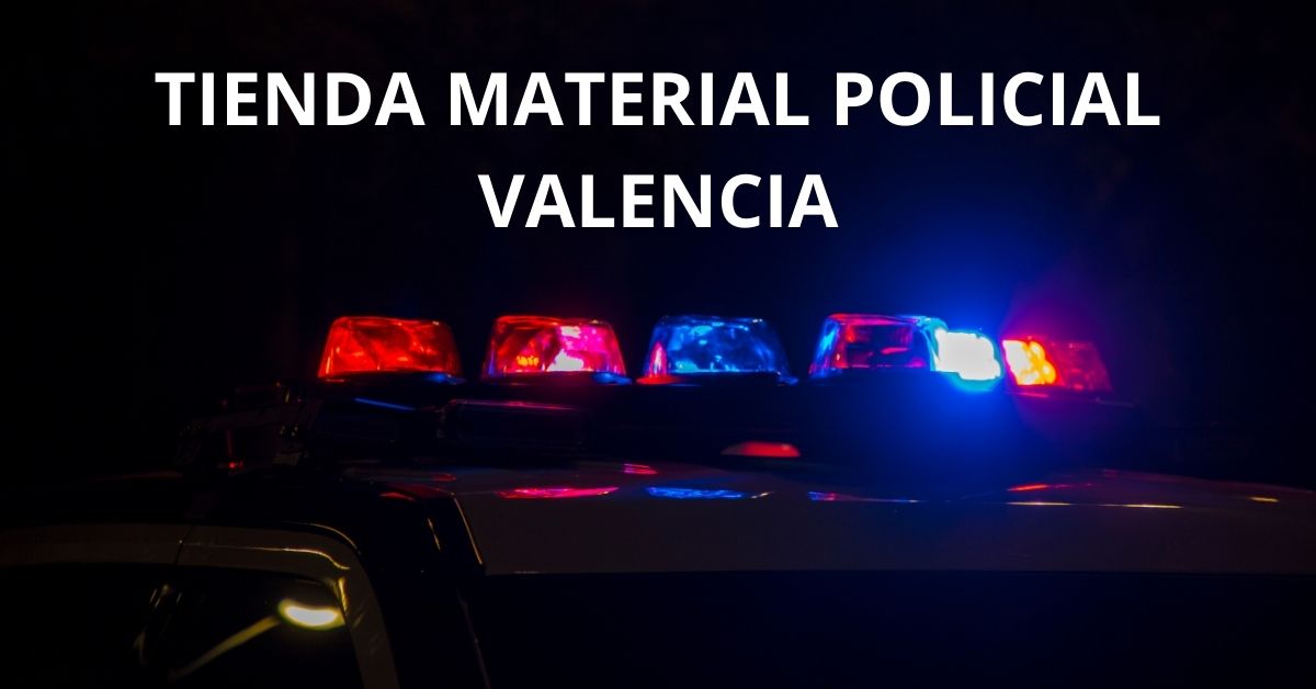 Tienda material policial valencia
