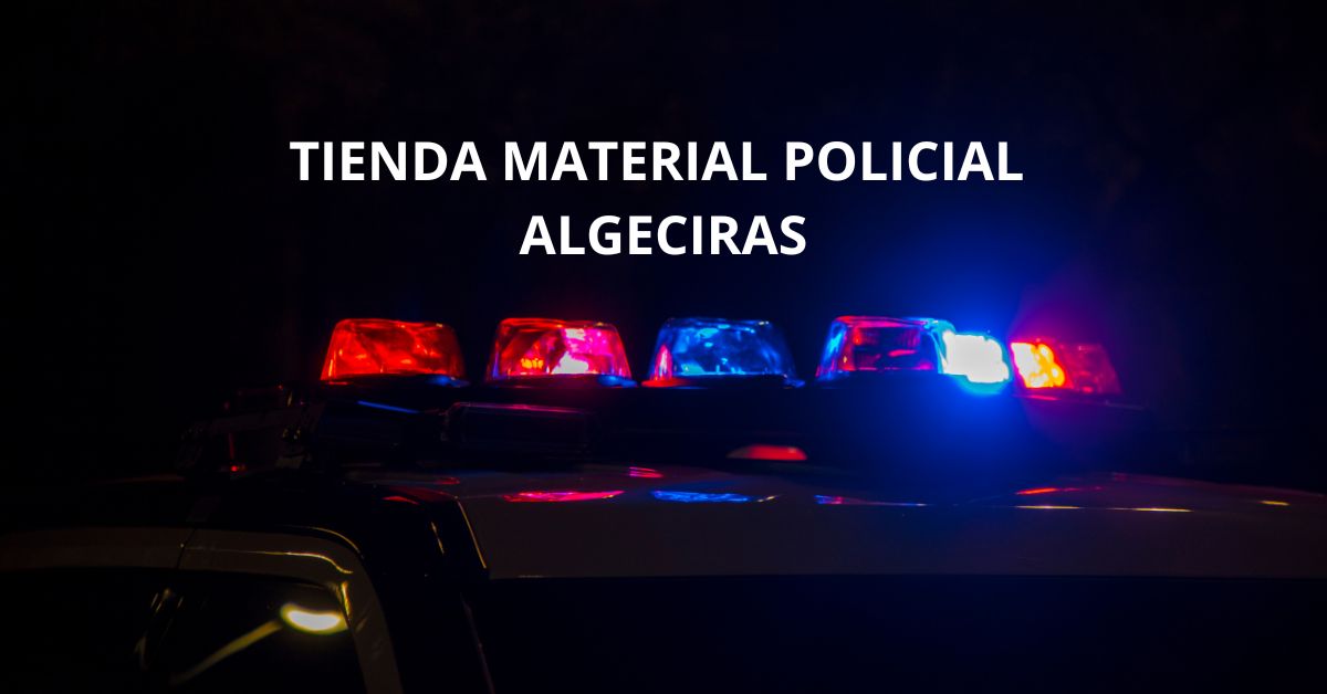Tienda policial en Algeciras