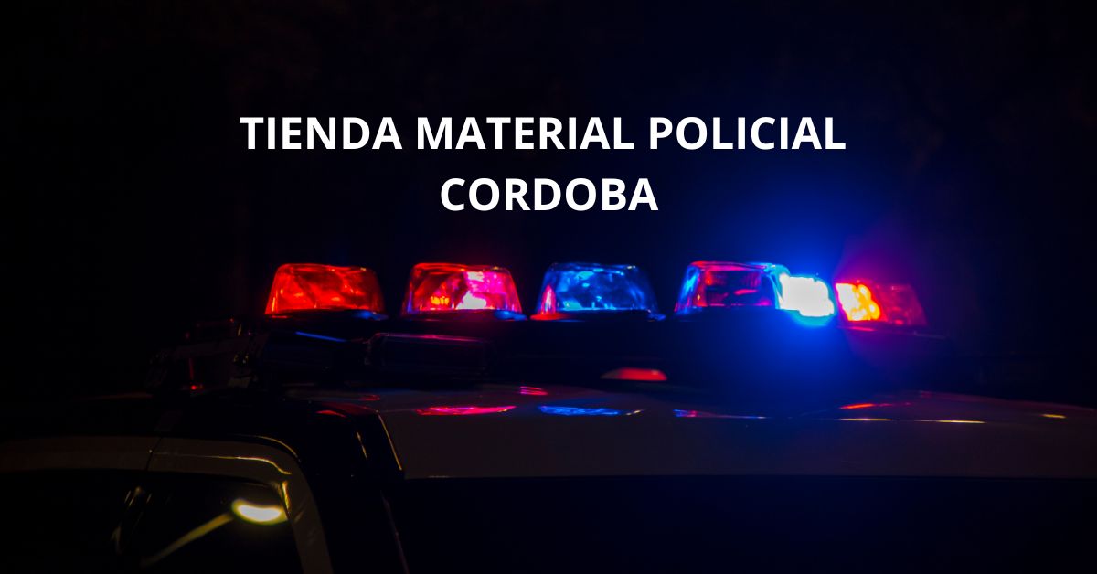 Tiendas de material policial en Cordoba
