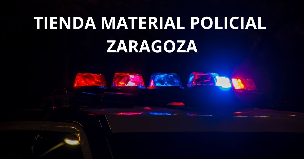 Información tiendas de material policial zaragoza