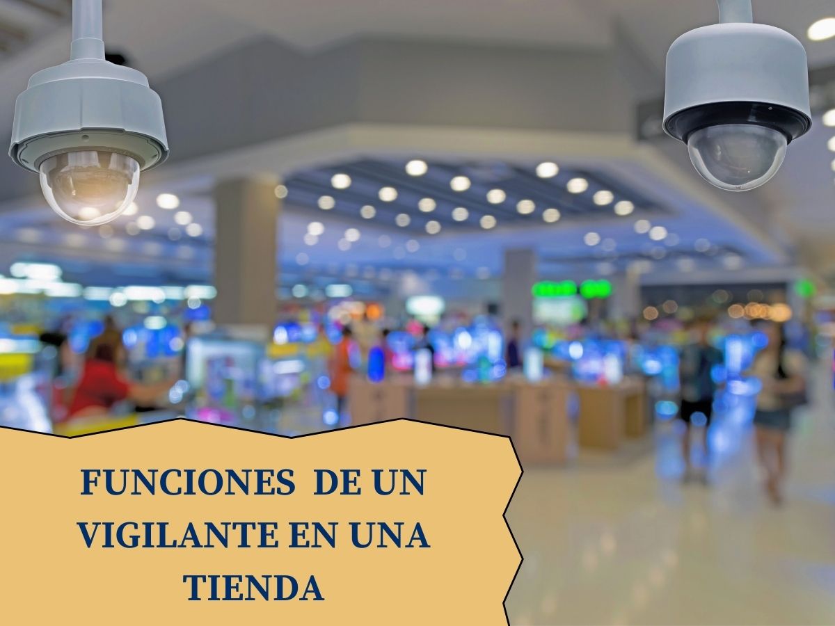 Articulo de funciones principales de un vigilante en una tienda